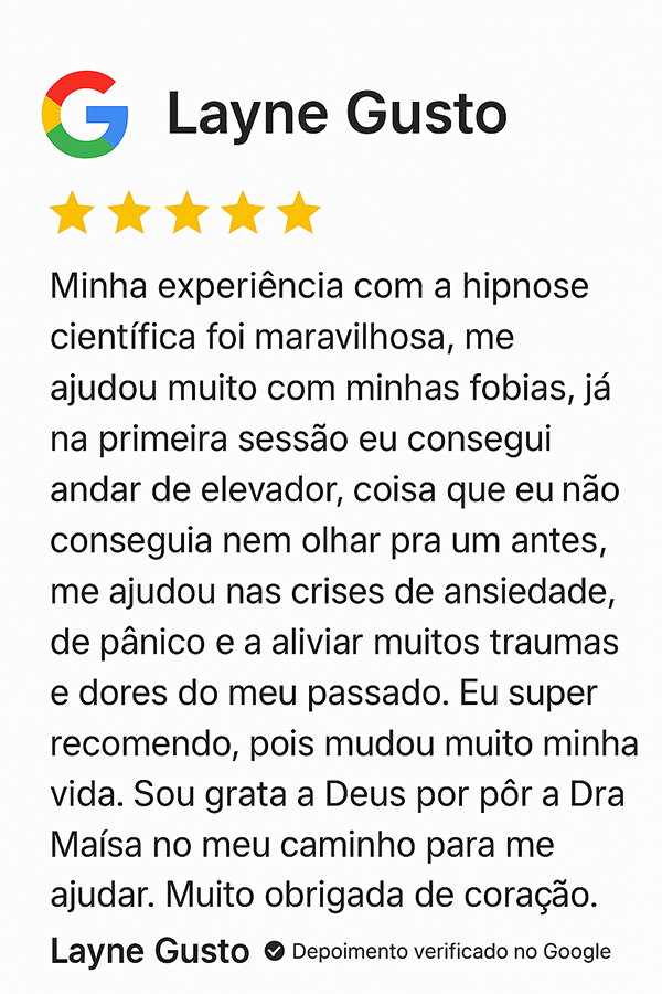 Depoimento de Layne Gusto sobre a hipnoterapia científica com a Dra. Maísa Nacli: 'A hipnose me ajudou com fobias, ansiedade e traumas. Já na primeira sessão consegui andar de elevador e superar crises de pânico. Mudou minha vida.